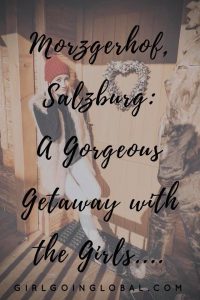 Morzgerhof, Salzburg | Girl Going Global