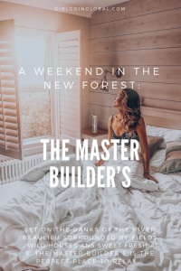 Master Builder's Hotel, New Forest with Girl Going Global